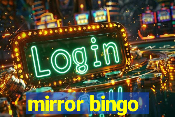 mirror bingo